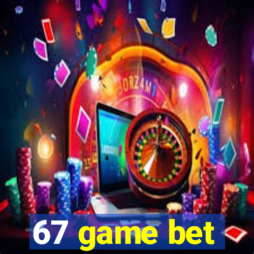 67 game bet